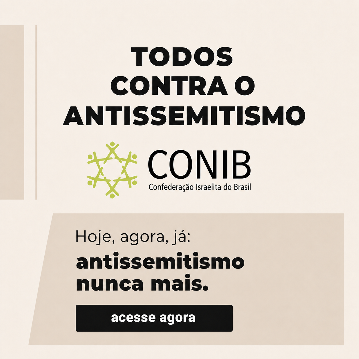 Todos contra o antissemitismo. Hoje, agora, já: antissemitismo nunca mais. Acesse agora.